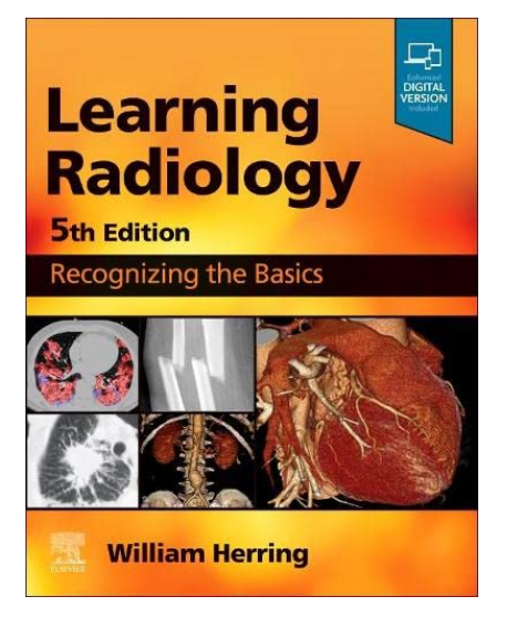 Learning Radiology, 5th Edition Recognizing the Basics